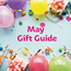 Birthday gift guide: May