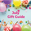 Birthday gift guide: July