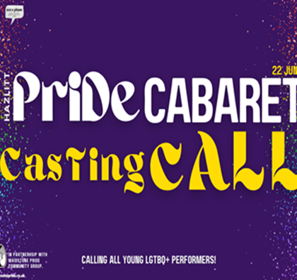 Open Call for LGBTQ+ Youth: Hazlitt Pride Cabaret