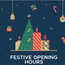 Festive Opening Hours 2025