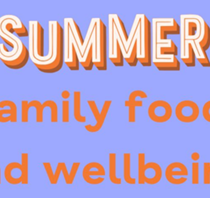 Summer Family Food and Wellbeing